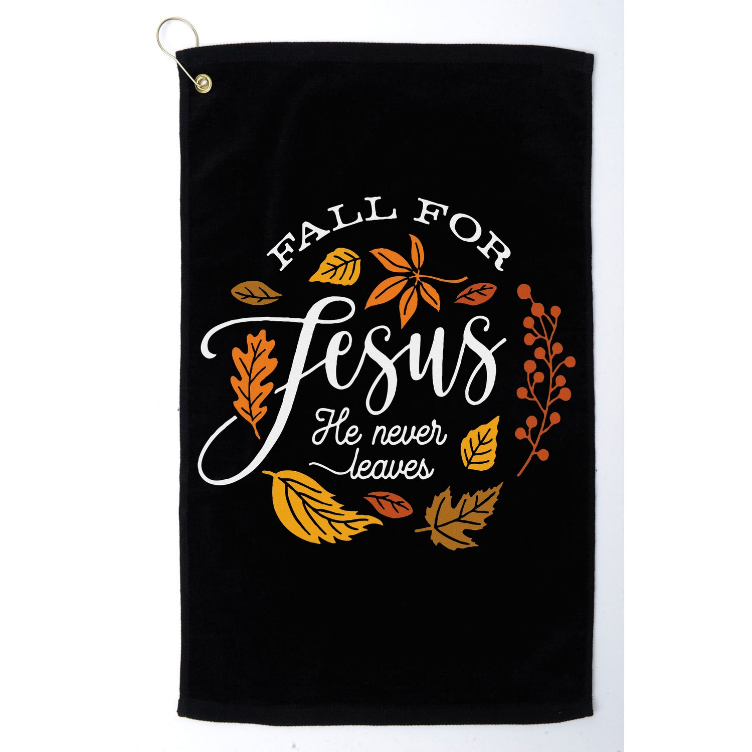 Fall For Jesus He Never Leaves Golf Towel