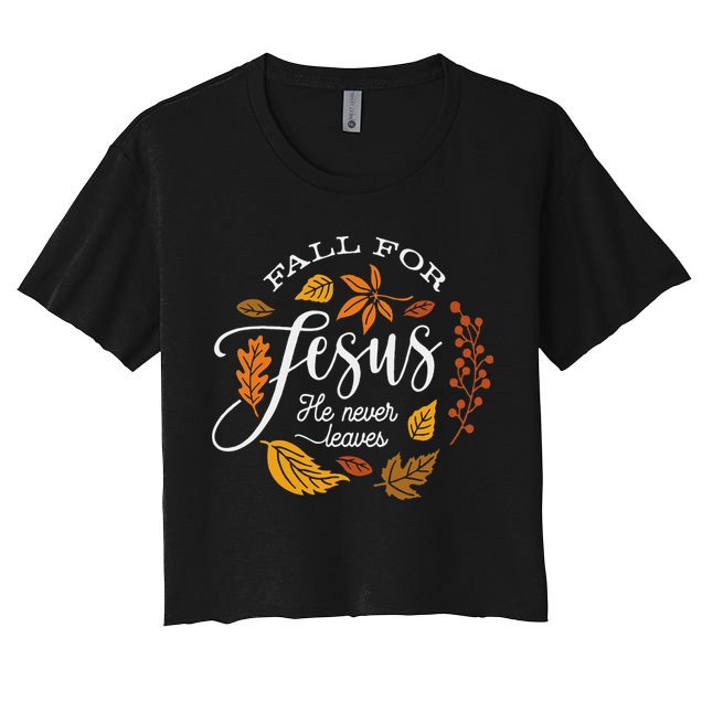 Fall For Jesus He Never Leaves Women's Crop Top Tee