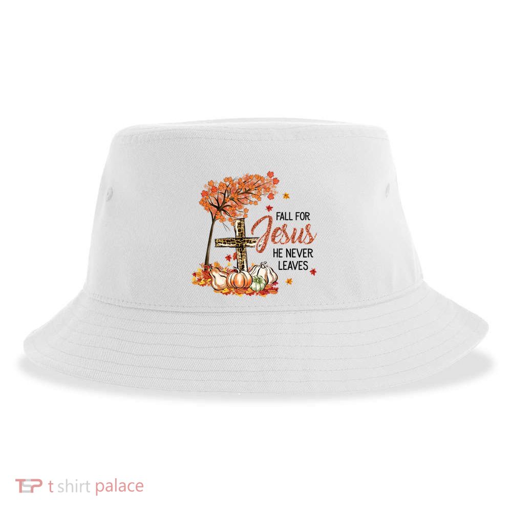 Fall For Jesus He Never Leaves Pumpkin Autumn Thanksgiving Sustainable Bucket Hat