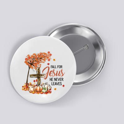 Fall For Jesus He Never Leaves Pumpkin Autumn Thanksgiving Button
