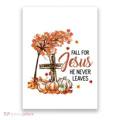 Fall For Jesus He Never Leaves Pumpkin Autumn Thanksgiving Poster