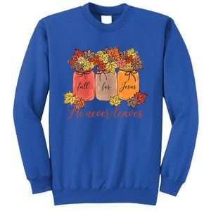 Fall For Jesus He Never Leaves Christian Lover Thanksgiving Gift Sweatshirt