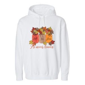 Fall For Jesus He Never Leaves Christian Lover Thanksgiving Gift Garment-Dyed Fleece Hoodie