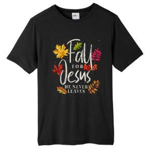 Fall For Jesus He Never Leaves Jesus Funny Gift Tall Fusion ChromaSoft Performance T-Shirt