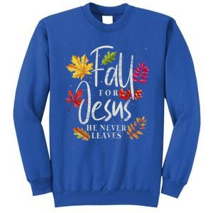 Fall For Jesus He Never Leaves Jesus Funny Gift Sweatshirt