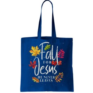 Fall For Jesus He Never Leaves Jesus Funny Gift Tote Bag