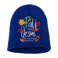 Fall For Jesus He Never Leaves Jesus Funny Gift Short Acrylic Beanie