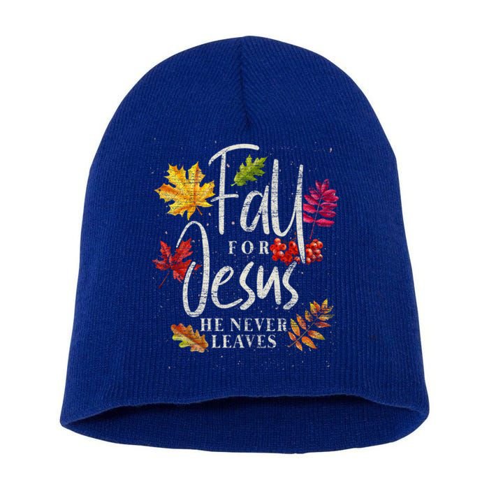 Fall For Jesus He Never Leaves Jesus Funny Gift Short Acrylic Beanie