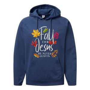 Fall For Jesus He Never Leaves Jesus Funny Gift Performance Fleece Hoodie