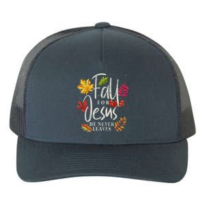 Fall For Jesus He Never Leaves Jesus Funny Gift Yupoong Adult 5-Panel Trucker Hat