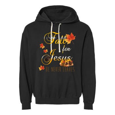 Fall For Jesus He Never Leaves Christian Autumn Season Garment-Dyed Fleece Hoodie