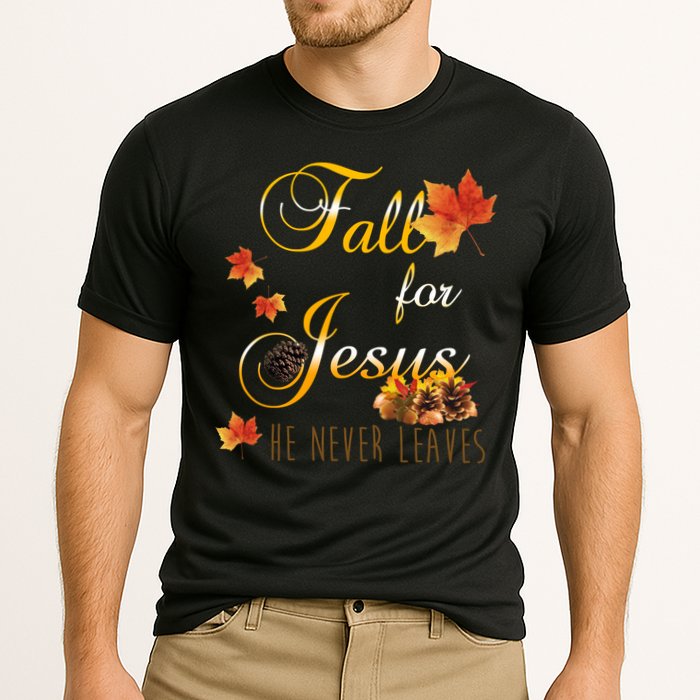 Fall For Jesus He Never Leaves Christian Autumn Season Cooling Performance Crew T-Shirt