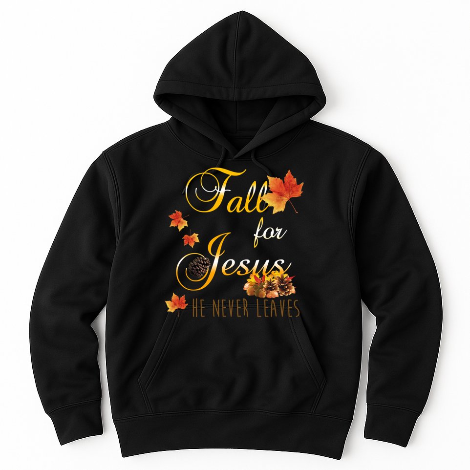 Fall For Jesus He Never Leaves Christian Autumn Season Hoodie