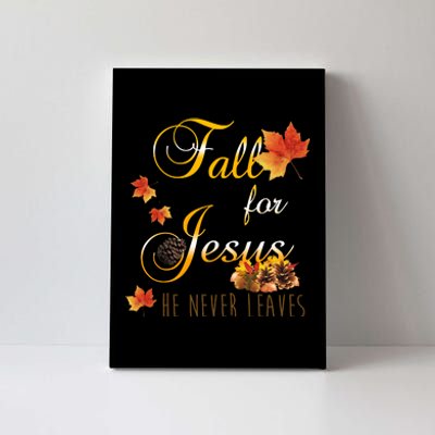 Fall For Jesus He Never Leaves Christian Autumn Season Canvas