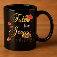 Fall For Jesus He Never Leaves Christian Autumn Season 11oz C Handle Ceramic Mug