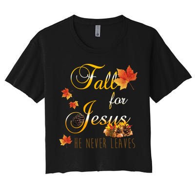 Fall For Jesus He Never Leaves Christian Autumn Season Women's Crop Top Tee