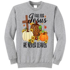 Fall For Jesus He Never Leaves Christian Autumn Thanksgiving  Tall Sweatshirt