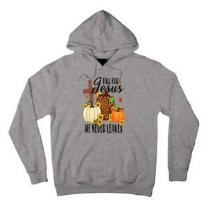 Fall For Jesus He Never Leaves Christian Autumn Thanksgiving  Tall Hoodie