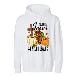 Fall For Jesus He Never Leaves Christian Autumn Thanksgiving  Garment-Dyed Fleece Hoodie