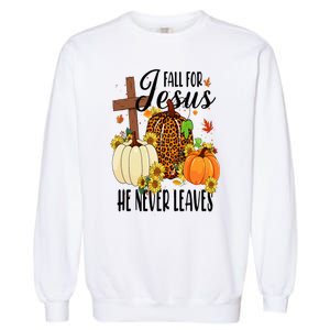 Fall For Jesus He Never Leaves Christian Autumn Thanksgiving  Garment-Dyed Sweatshirt