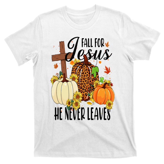 Fall For Jesus He Never Leaves Christian Autumn Thanksgiving  T-Shirt