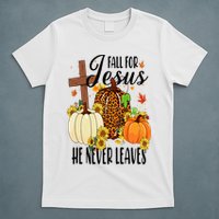 Fall For Jesus He Never Leaves Christian Autumn Thanksgiving  T-Shirt