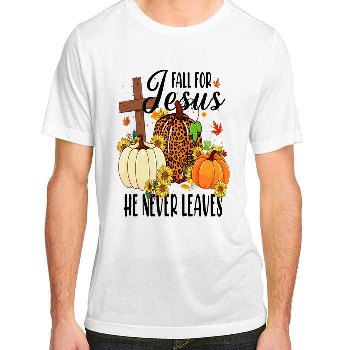 Fall For Jesus He Never Leaves Christian Autumn Thanksgiving  Adult ChromaSoft Performance T-Shirt