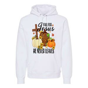 Fall For Jesus He Never Leaves Christian Autumn Thanksgiving  Premium Hoodie