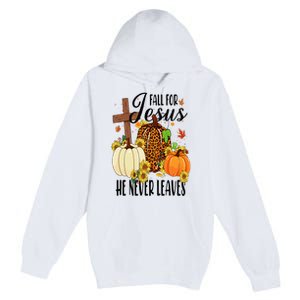 Fall For Jesus He Never Leaves Christian Autumn Thanksgiving  Premium Pullover Hoodie