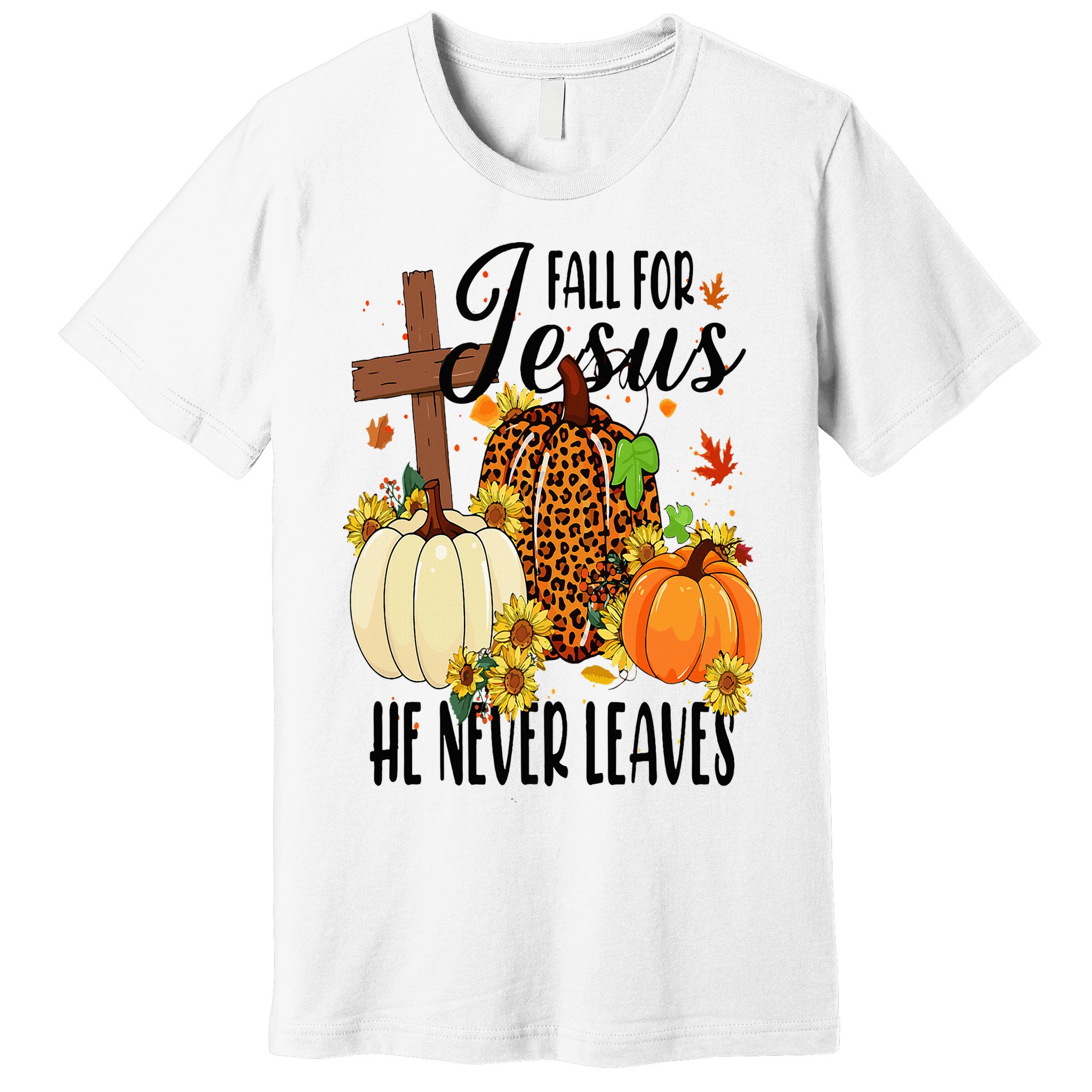 Fall For Jesus He Never Leaves Christian Autumn Thanksgiving  Premium T-Shirt