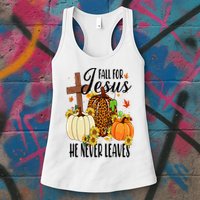 Fall For Jesus He Never Leaves Christian Autumn Thanksgiving  Womens Tank Top