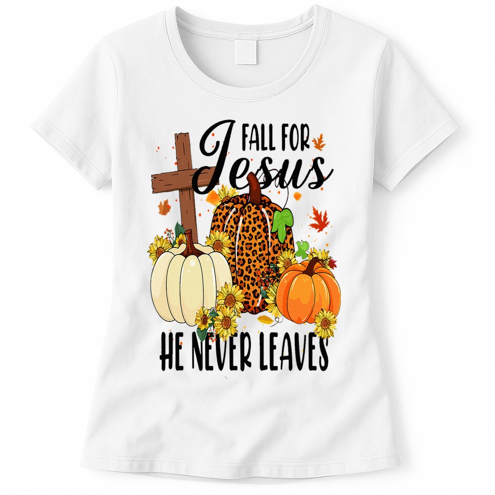 Fall For Jesus He Never Leaves Christian Autumn Thanksgiving  Womens T-Shirt