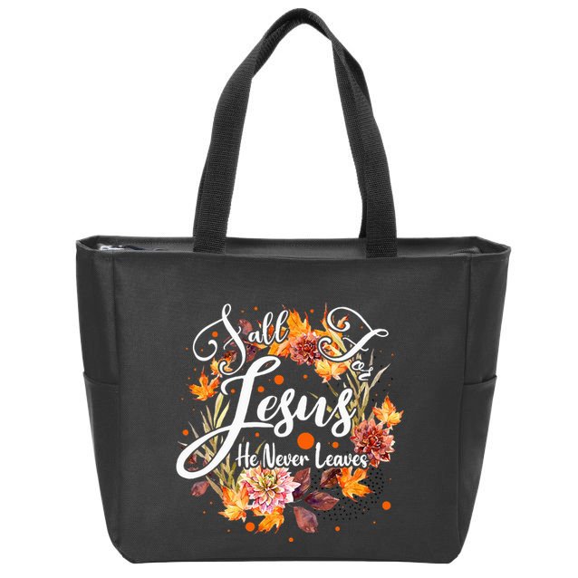 Fall For Jesus He Never Leaves Cute Fall Thanksgiving Zip Tote Bag