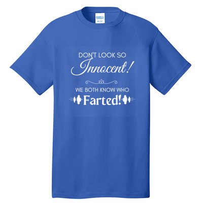 Funny Fart Joke Design Dont Look So Innocent!  Cute Gift Tall T-Shirt