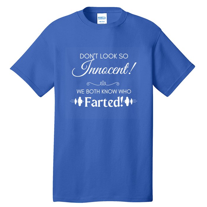 Funny Fart Joke Design Dont Look So Innocent!  Cute Gift Tall T-Shirt