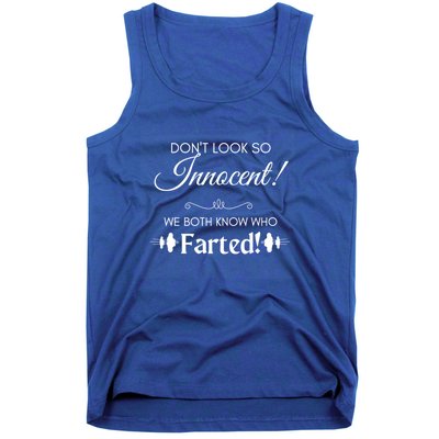 Funny Fart Joke Design Dont Look So Innocent!  Cute Gift Tank Top