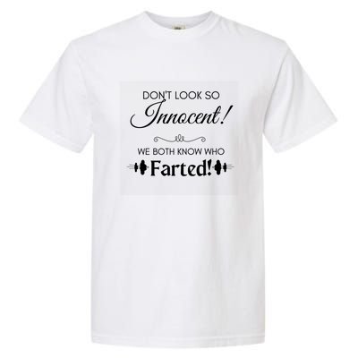 Funny Fart Joke Design Dont Look So Innocent!  Cute Gift Garment-Dyed Heavyweight T-Shirt