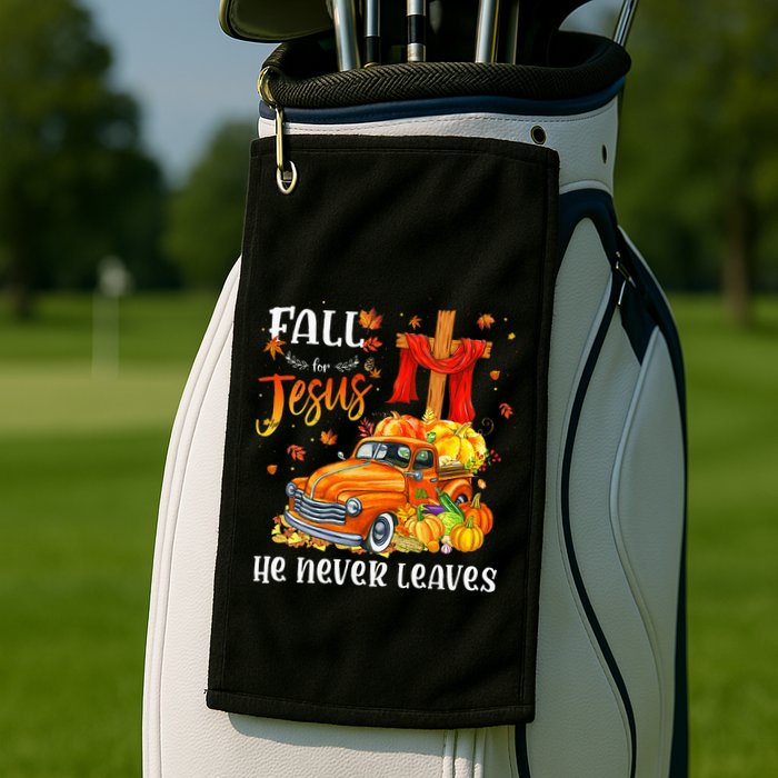 Fall For Jesus He Never Leaves Cross Jesus Christian Lover Golf Towel