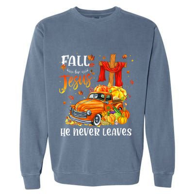 Fall For Jesus He Never Leaves Cross Jesus Christian Lover Garment-Dyed Sweatshirt