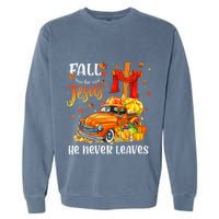 Fall For Jesus He Never Leaves Cross Jesus Christian Lover Garment-Dyed Sweatshirt