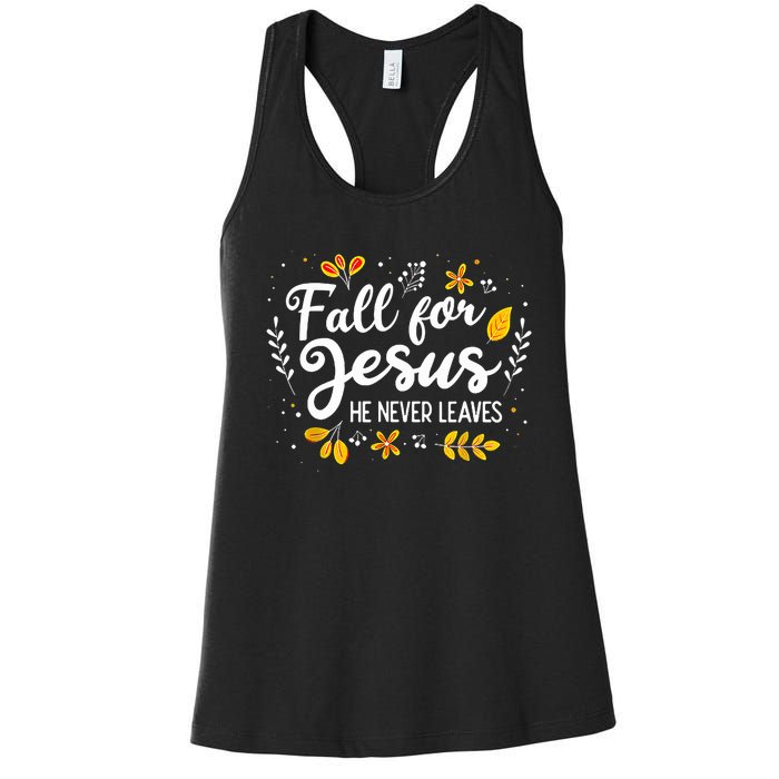 Fall For Jesus He Never Leaves Shirt Christian Lover Gift Women's Racerback Tank