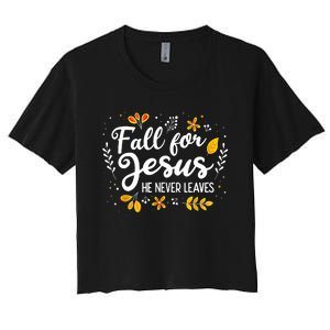 Fall For Jesus He Never Leaves Shirt Christian Lover Gift Women's Crop Top Tee