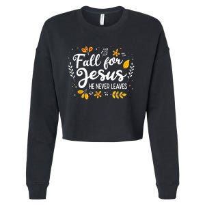 Fall For Jesus He Never Leaves Shirt Christian Lover Gift Cropped Pullover Crew