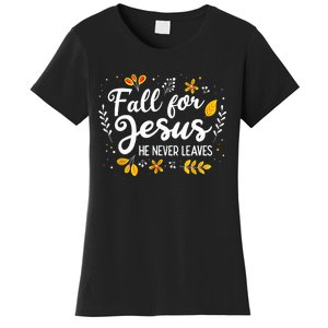 Fall For Jesus He Never Leaves Shirt Christian Lover Gift Women's T-Shirt