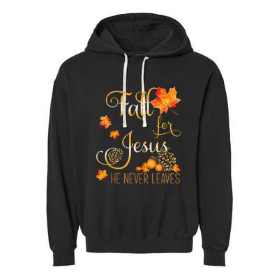 Fall For Jesus He Never Leaves Autumn Christian Prayers Cool Garment-Dyed Fleece Hoodie