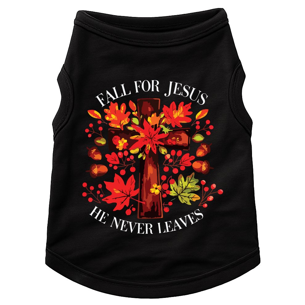 Fall For Jesus He Never Leaves Doggie Tank