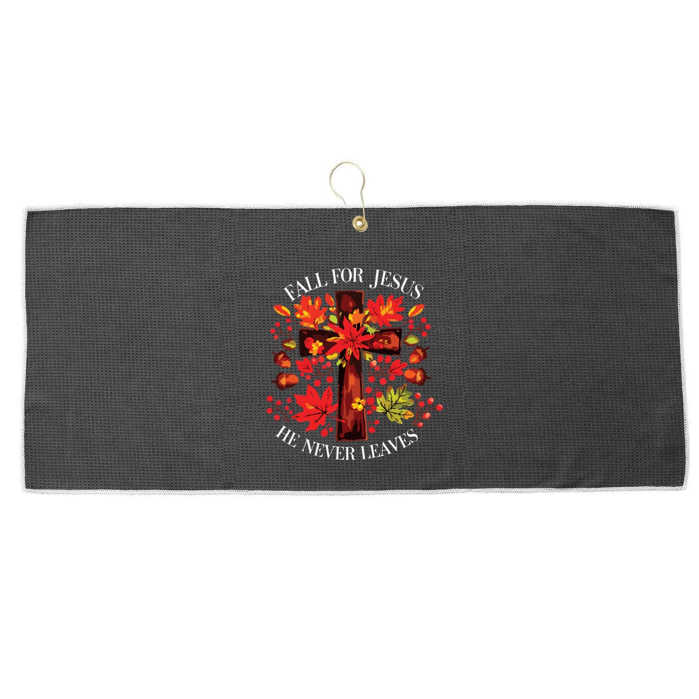 Fall For Jesus He Never Leaves Large Microfiber Waffle Golf Towel