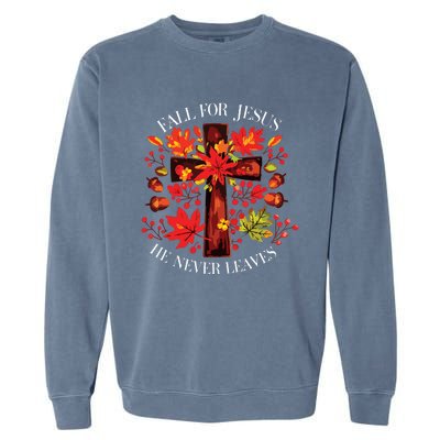 Fall For Jesus He Never Leaves Garment-Dyed Sweatshirt