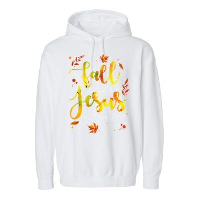 Fall For Jesus He Never Leaves Christian Faith Jesus Lover Garment-Dyed Fleece Hoodie