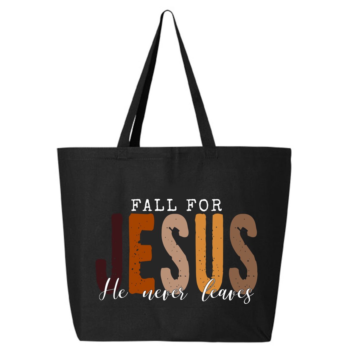 Fall For Jesus He Never Leaves Quote 25L Jumbo Tote